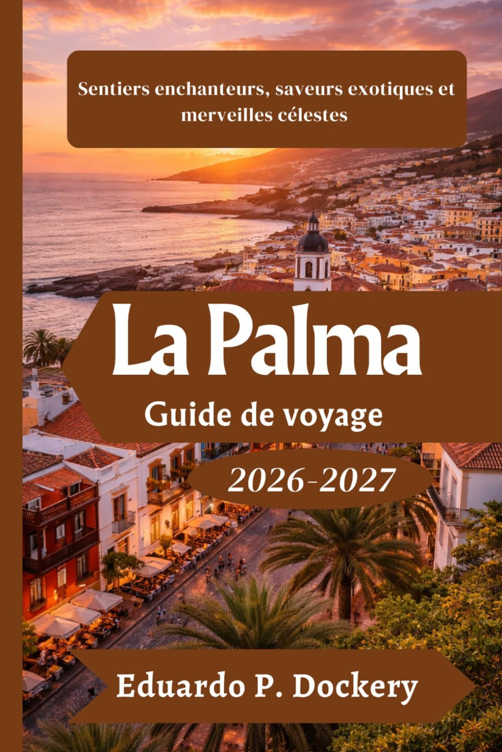 La Palma Guide de voyage 2026-2027