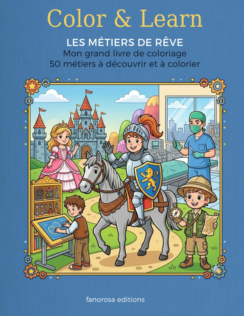 Color & Learn : Quand Je Serai Grand(e)… Livre de Coloriage sur les métiers: 50 dessins de métiers pour enfants • Dès 4 ans • Développe imagination et motricité