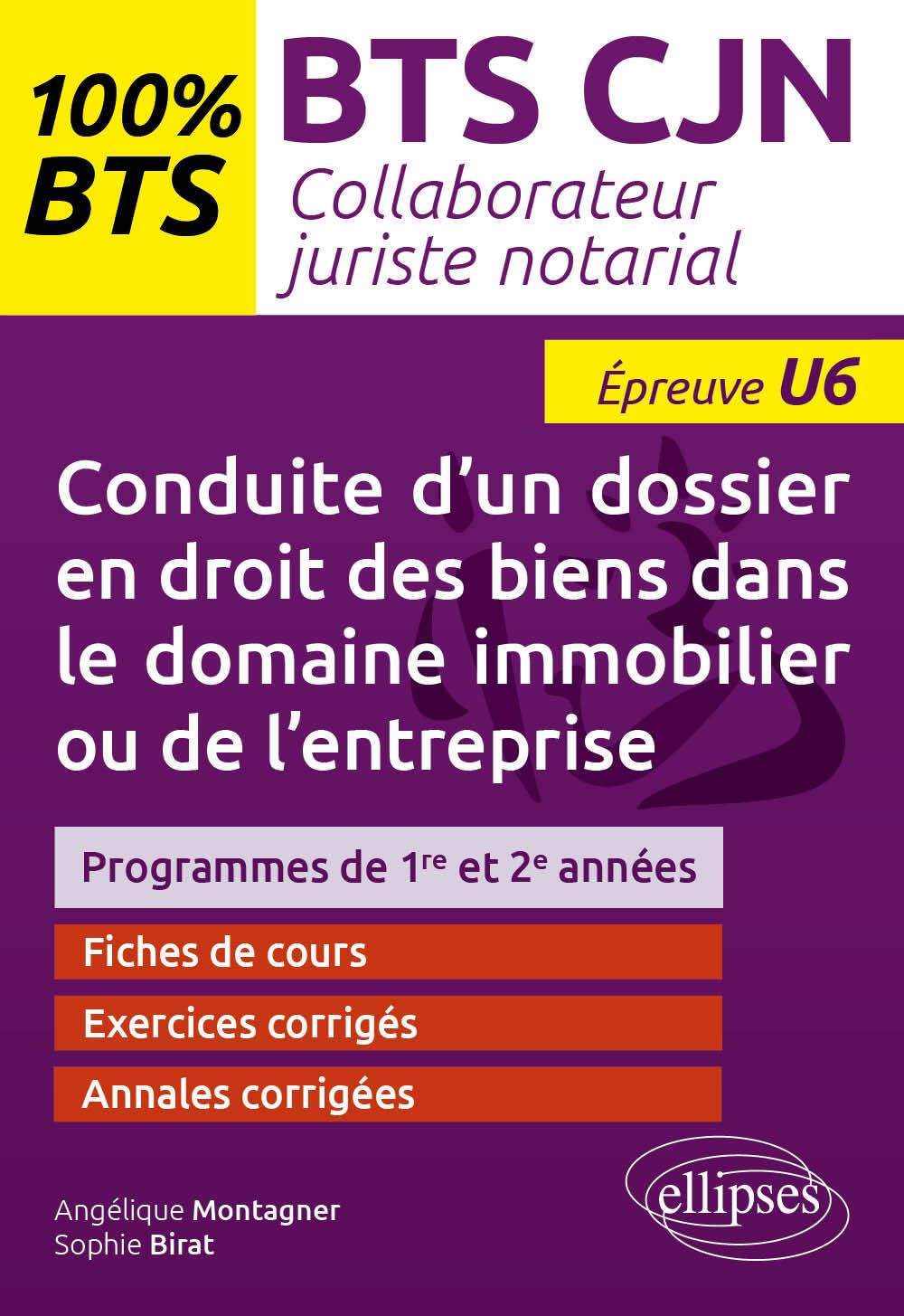 BTS CJN Collaborateur juriste notarial U6: Conduite d'un dossier en droit des biens dans le domaine immobilier ou de l'entreprise