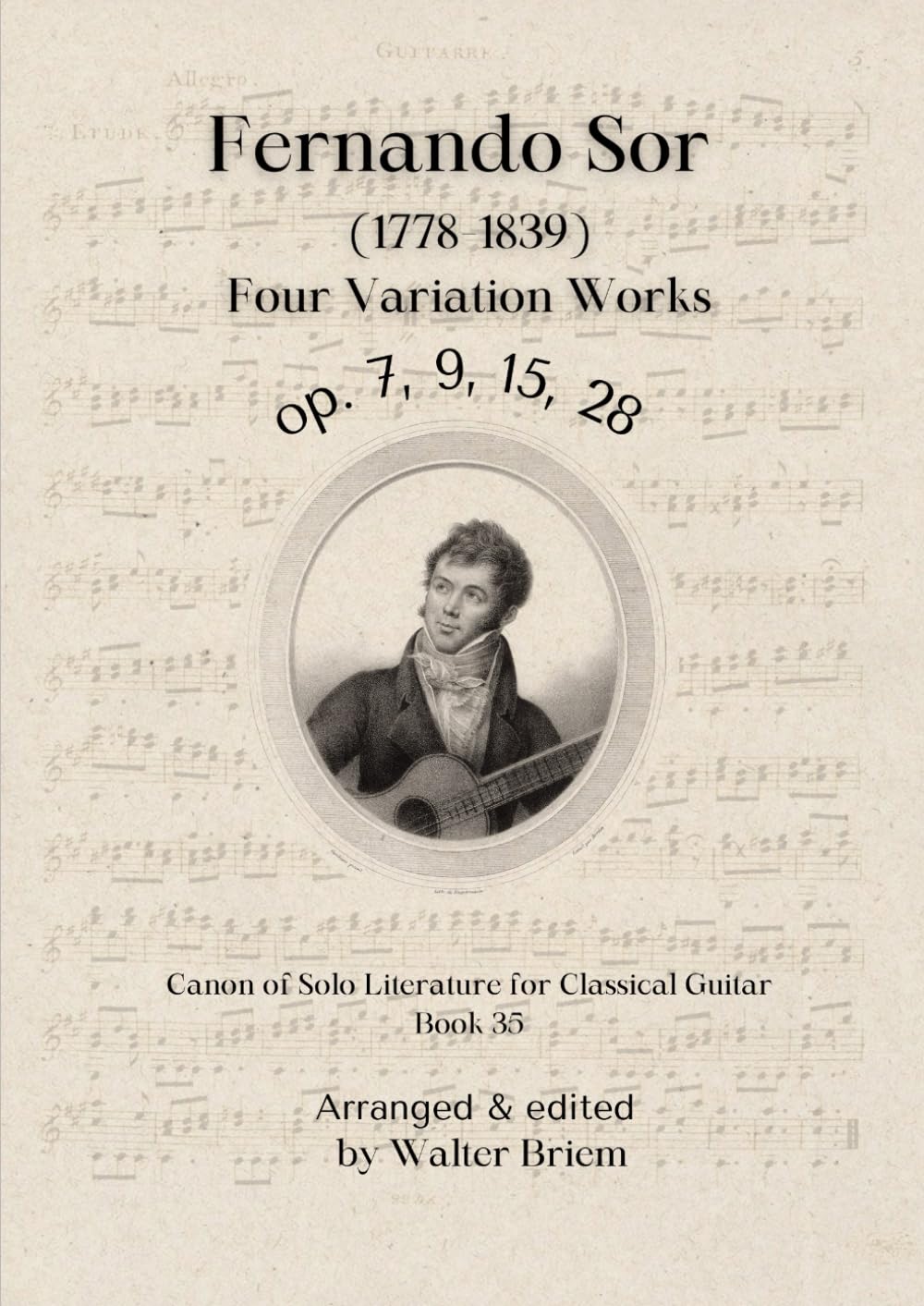 Fernando Sor Four Variation Works: op. 7, 9, 15, 28 (Canon of Solo Literature for Classical Guitar)