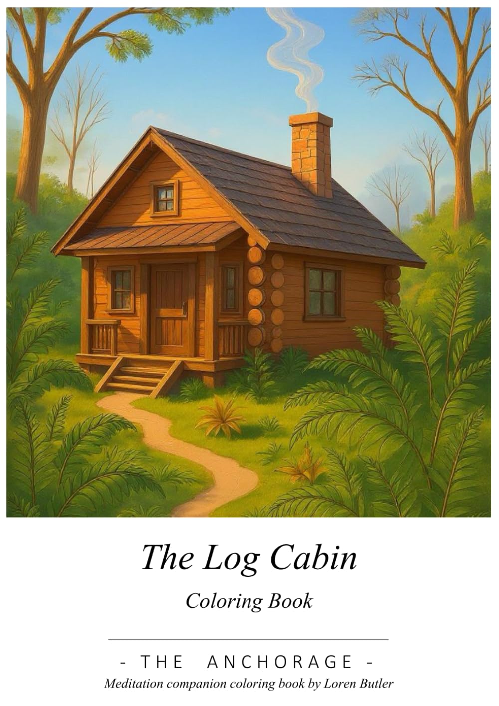 The Log Cabin: The Anchorage - Meditation Companion Coloring Book
