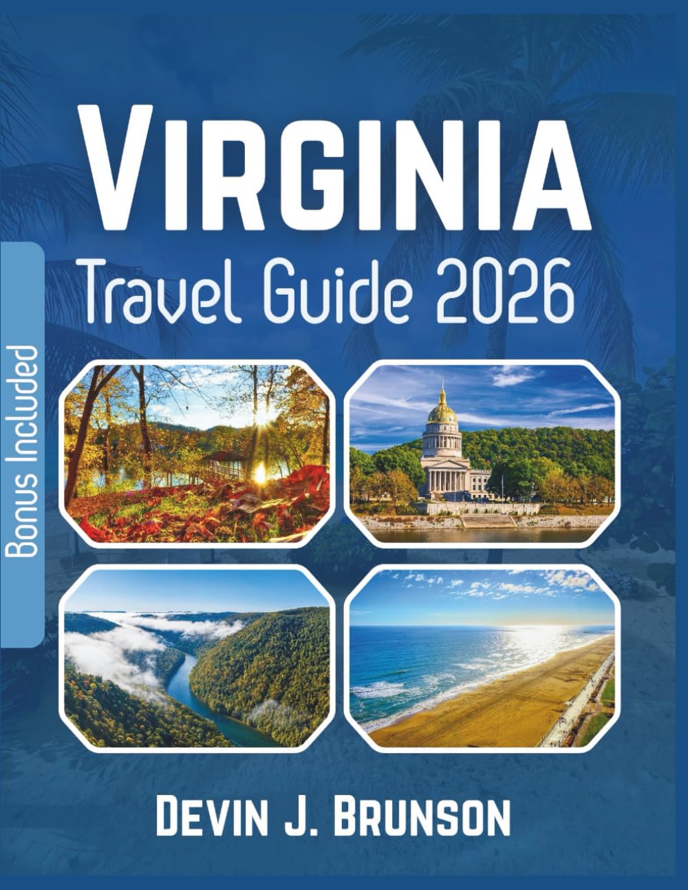 Virginia Travel Guide 2026: Plan Smarter, Skip Tourist Traps, and Experience the State Like a Local