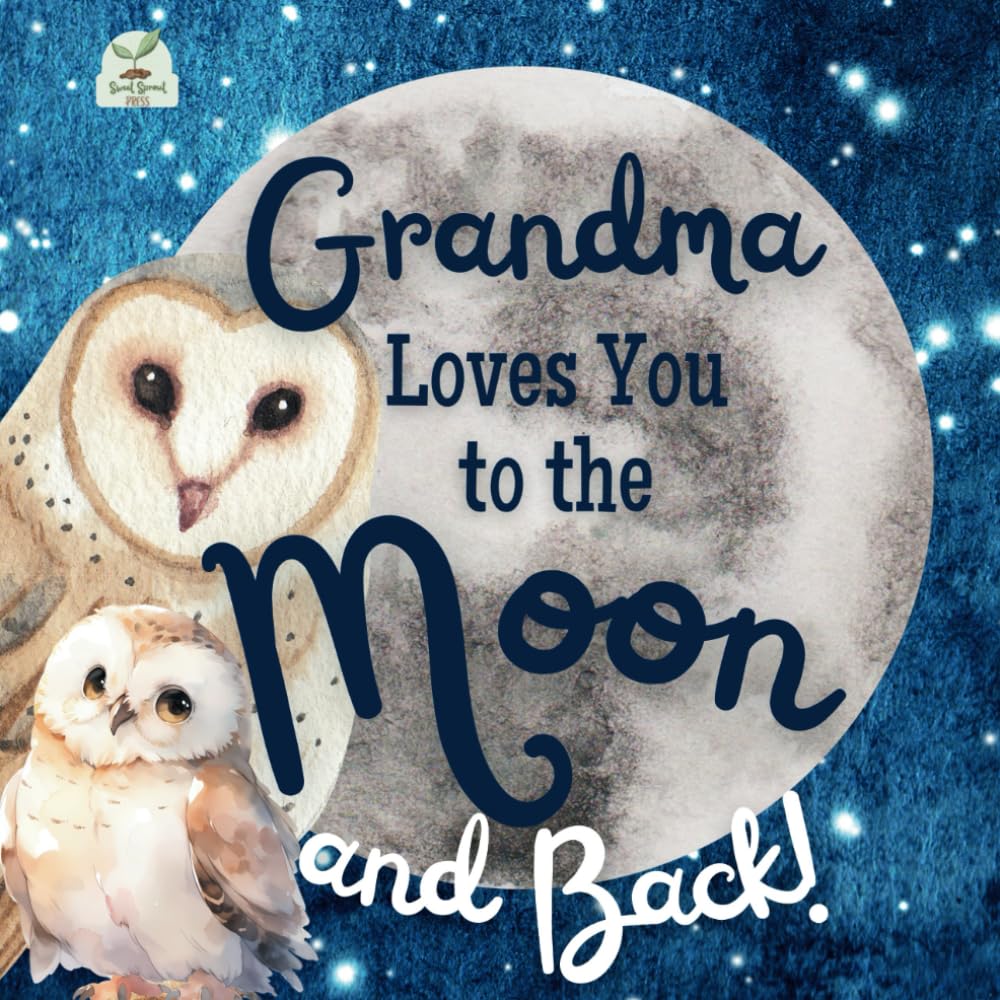 Grandma Loves You to the Moon and Back: A Beautiful Story of Love That Stretches as Far as the Stars