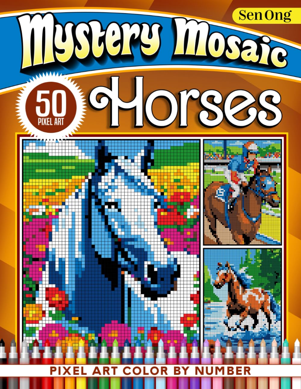 Horses Mystery Mosaics Color by Number: 50 Pixel Art Masterpieces of Equine Beauty (Mystery Mosaic Color By Number Collection)