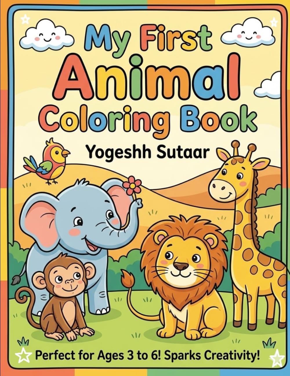 My First Animal Coloring Book for Kids age 3-6: Fun and Easy Animal Coloring Pages for Toddlers and Preschoolers Featuring Cute Farm Animals, Jungle Animals, Ocean Creatures, and Pets