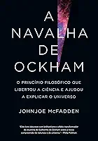 A navalha de Ockham: O princípio filosófico que libertou a ciência e ajudou a explicar o universo