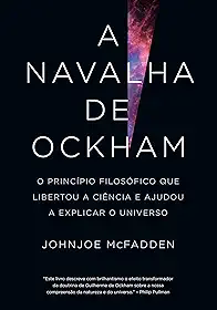 A navalha de Ockham: O princípio filosófico que libertou a ciência e ajudou a explicar o universo