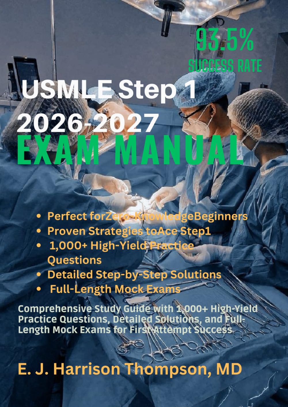 USMLE Step 1 2026-2027 Exam Prep: 1,000+ High-Yield Practice Questions, Detailed Solutions, and Full-Length Mock Exams for First-Attempt Success (Perfect for Zero-Knowledge Beginners)