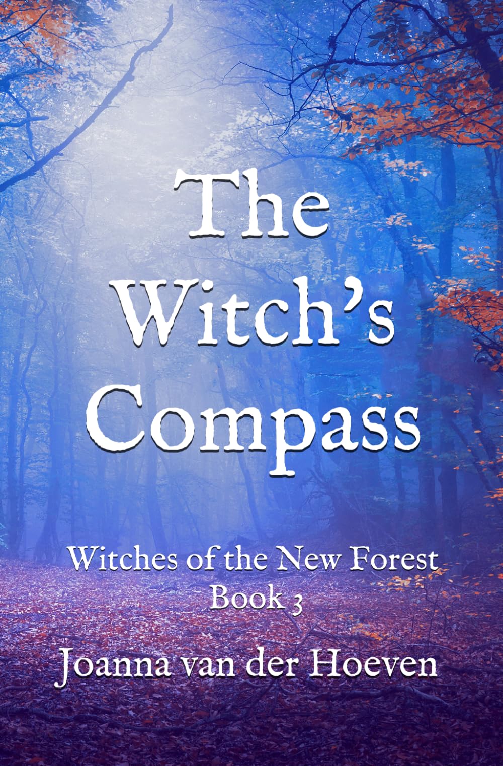 The Witch's Compass: (Witches of the New Forest, Book 3)