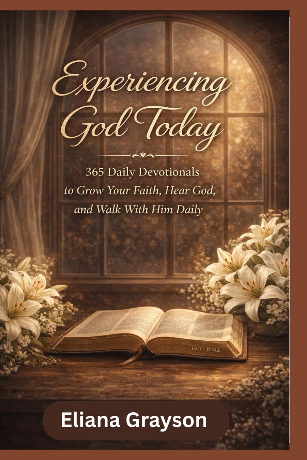 Experiencing God Today: 365 Daily Devotionals to Grow Your Faith, Hear God, and Walk With Him Daily.
