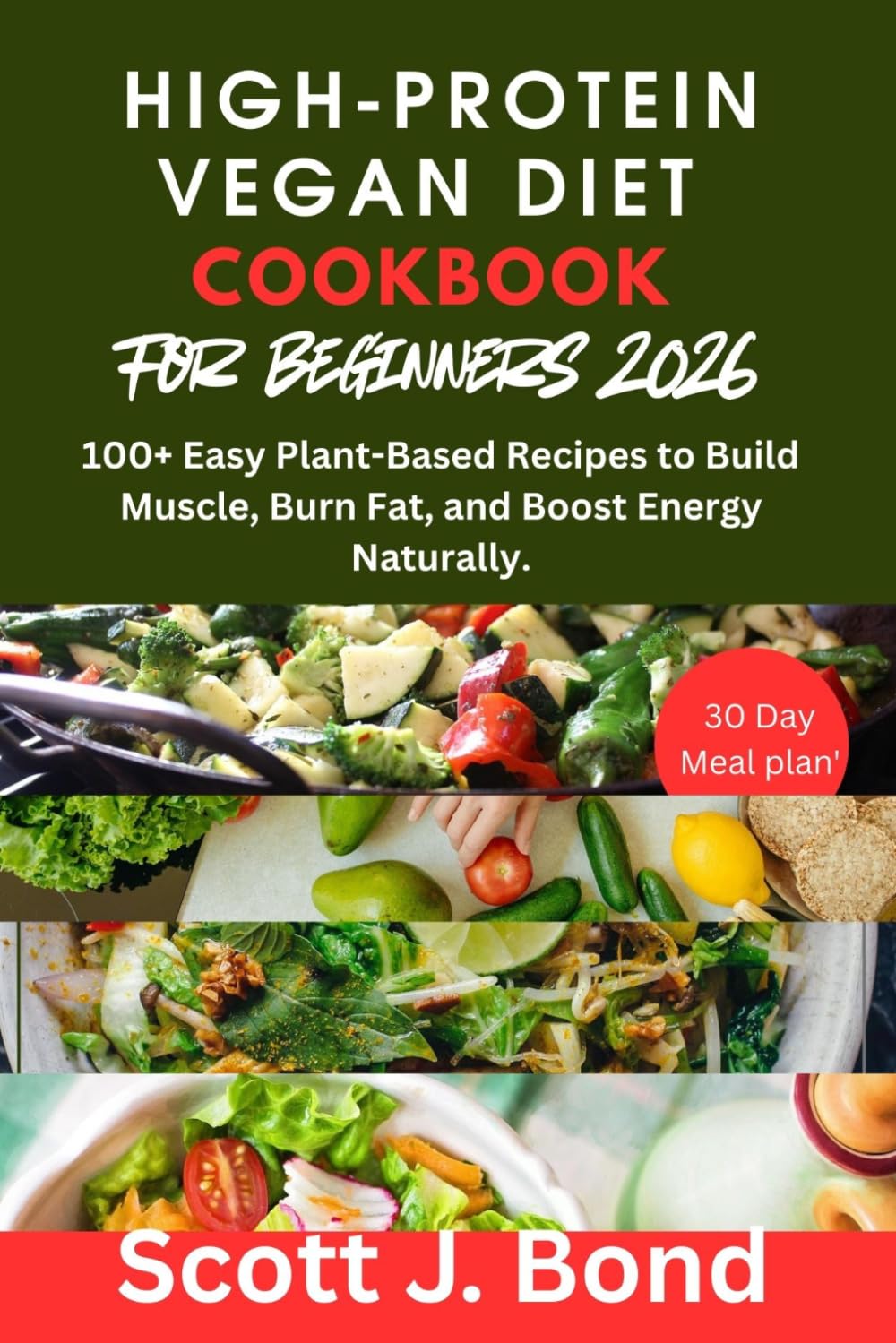 High-Protein Vegan Diet Cookbook For Beginners 2026.: Vegetarian recipes, weight loss diet,low carb diet, heart healthy cookbook, protein diet,Plant-based fitness diets, for beginners,busy profession