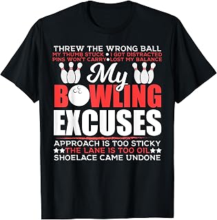 My Bowling Excuses Funny Bowling Pin Bowling Club Bowling Camiseta