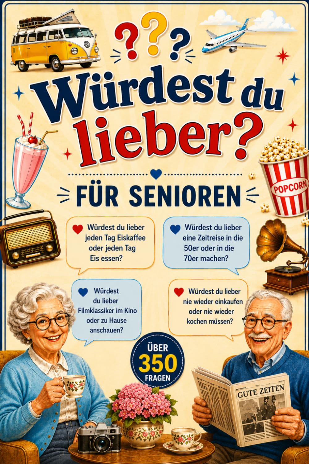 Würdest du lieber? für Senioren in Großdruck: Über 350 spannende, lustige & nostalgische Fragen zum Erinnern, Erzählen und Gedächtnistraining.