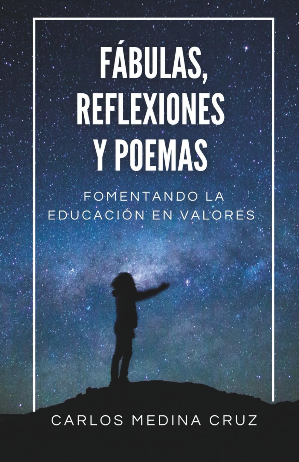 FÁBULAS, REFLEXIONES Y POEMAS PRIMERA PARTE: FOMENTANDO LA EDUCACIÓN EN VALORES