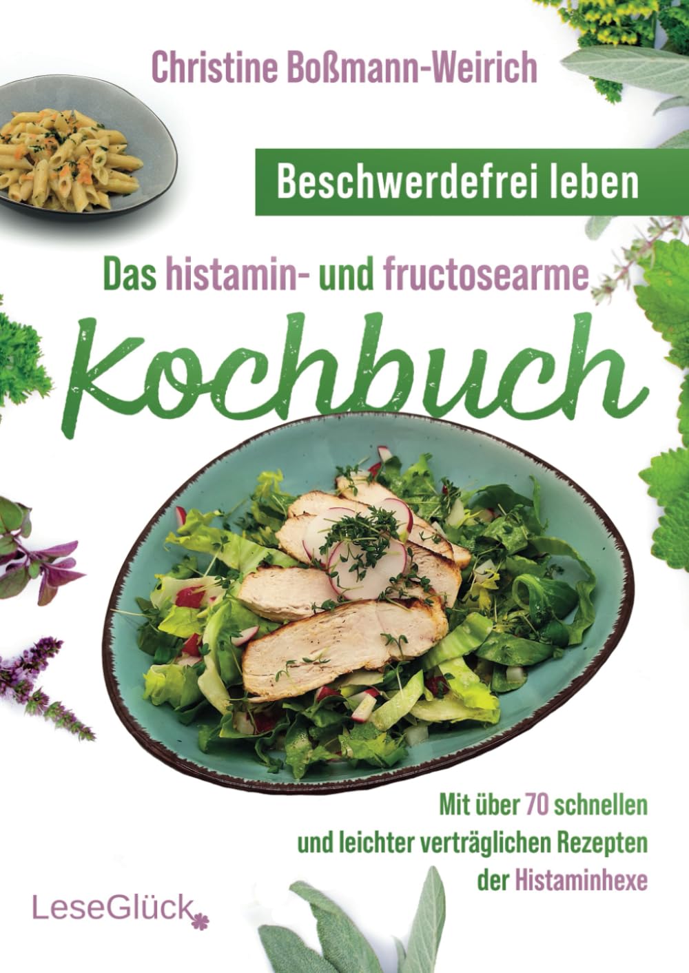 Beschwerdefrei Leben – Das Histamin- und Fructosearme Kochbuch