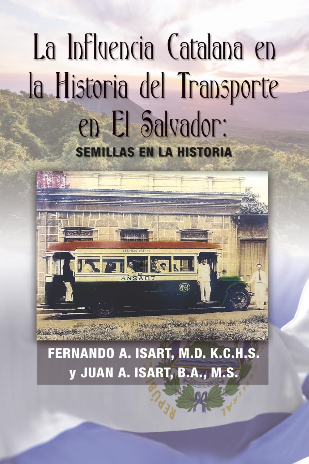 La influencia catalana en la historia del transporte en El Salvador: Semillas en la historia...: Historia del transporte en El Salvador siglo XIX y XX