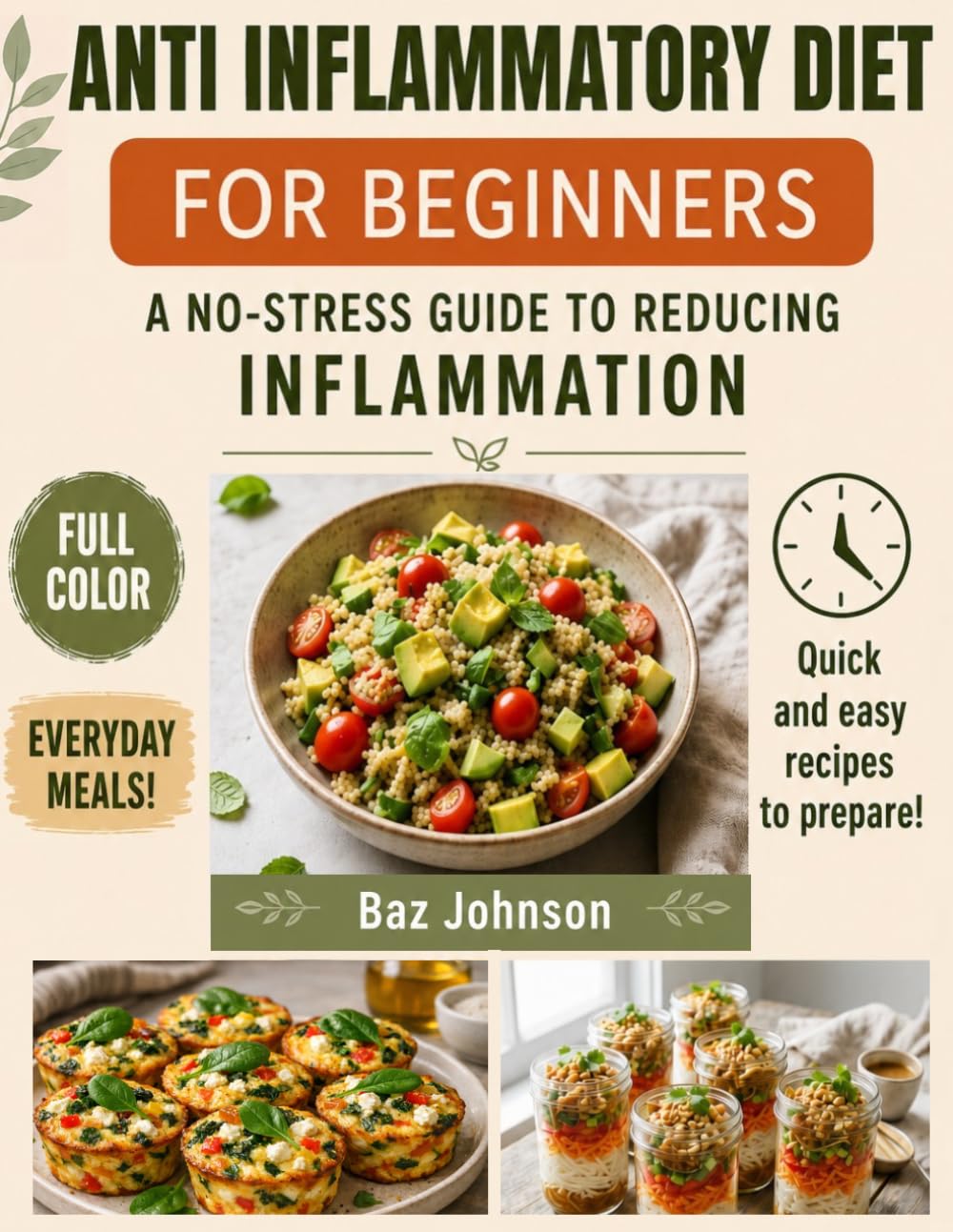 Anti Inflammatory Diet For Beginners: A No-Stress Guide to Reducing Inflammation with Simple Foods and Practical Everyday Meals