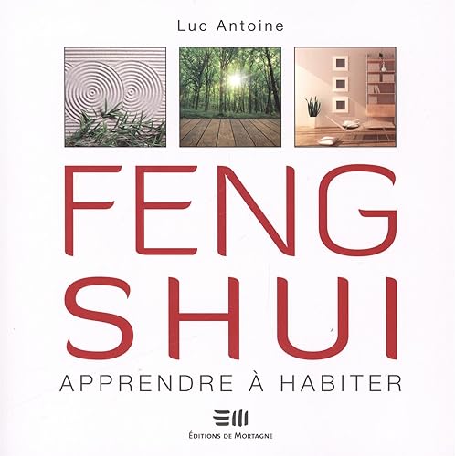 Feng shui - Apprendre à habiter