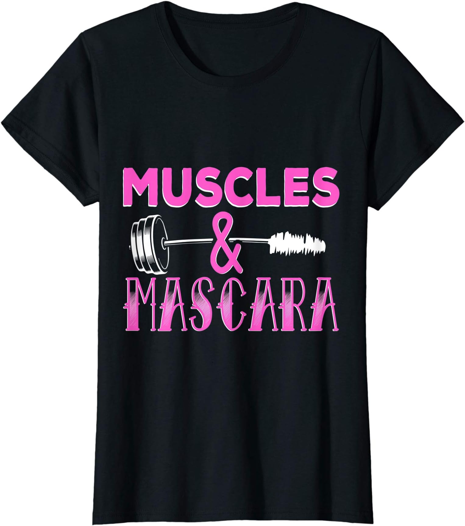 Muscles and Mascara Fitness CoMuscles and Mascara Fitness Makeup Addict Gym Cute Workout T-ShirtOEKO-TEX STANDARD 100