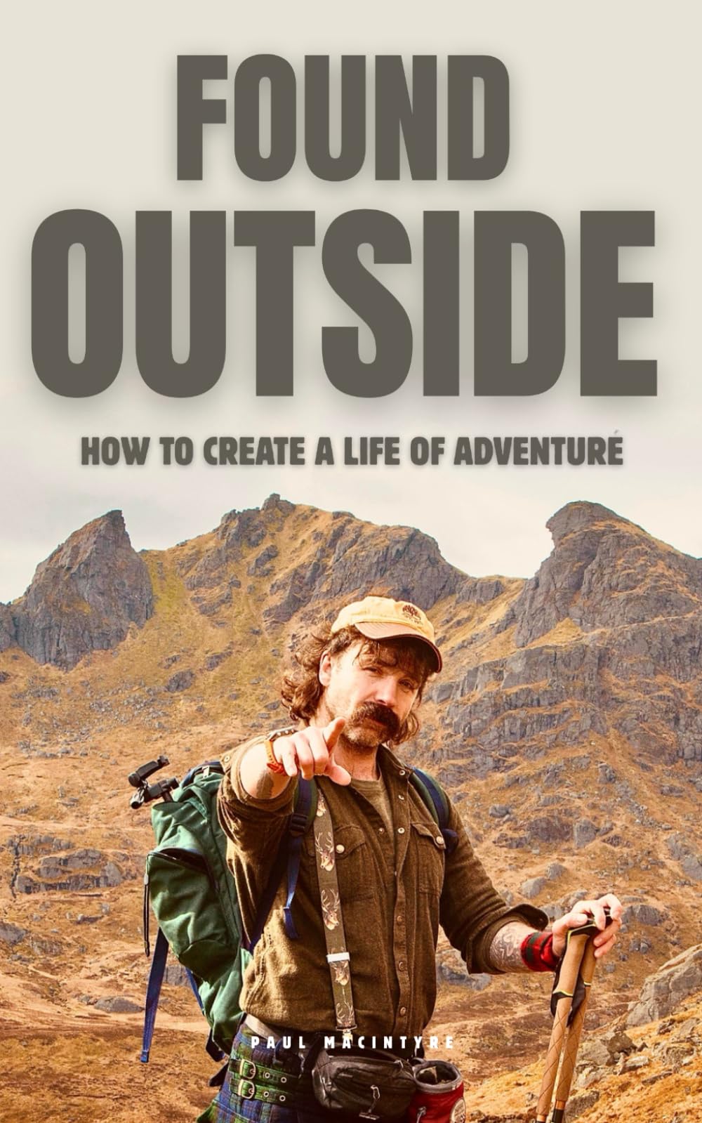 Found Outside: How To Create A Life Of Adventure