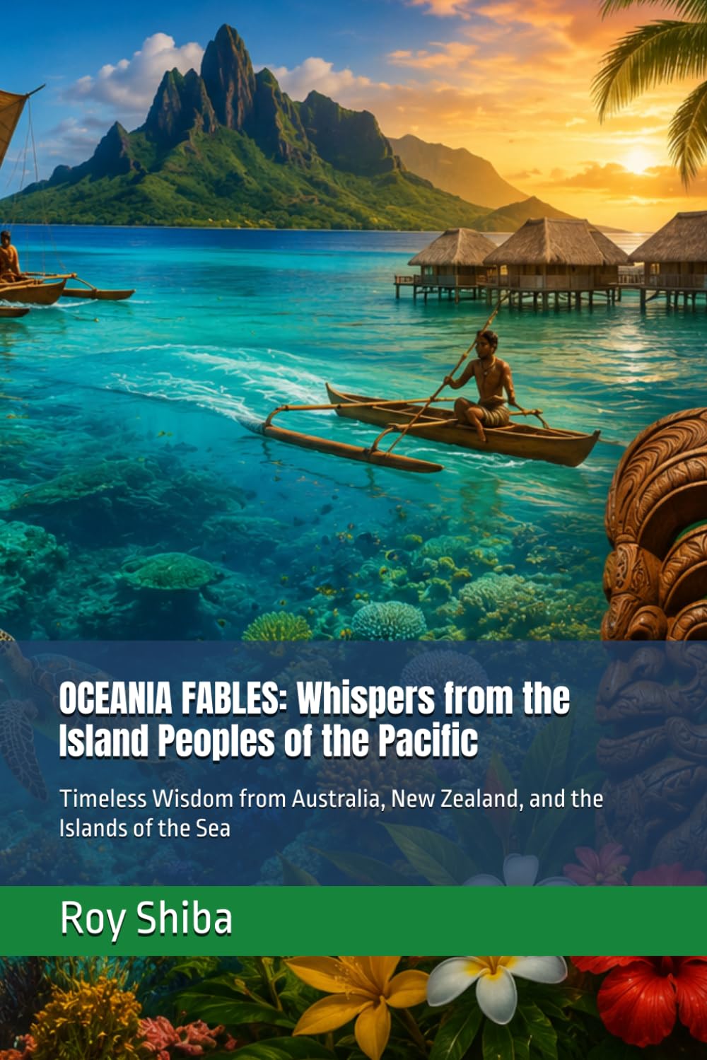 OCEANIA FABLES: Whispers from the Island Peoples of the Pacific: Timeless Wisdom from Australia, New Zealand, and the Islands of the Sea (The World Wisdom Archive)