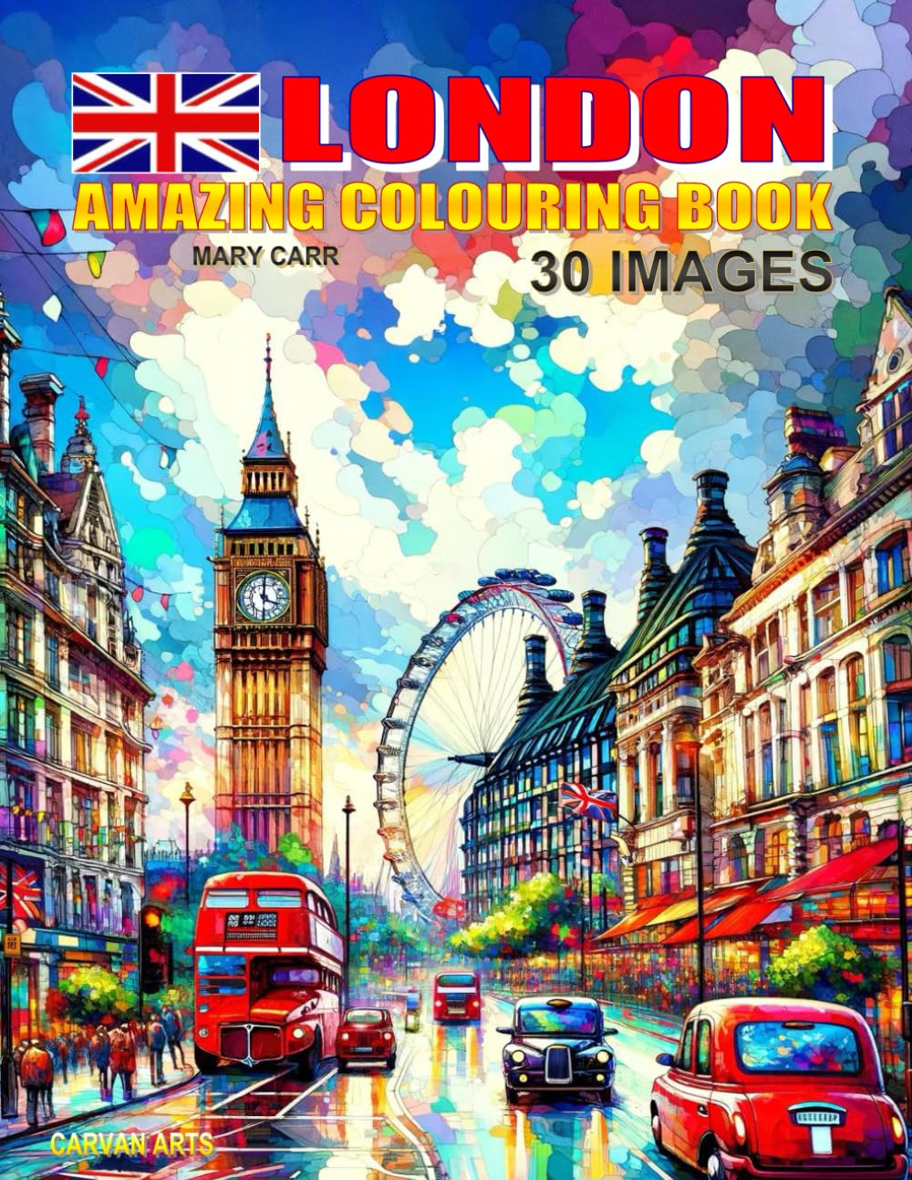 London England UK: Travel Colouring Book for Kids: Inspire in your children the desire to discover the world with this educative colouring adventure. (Colouring Books for Kids, Cities of the World)