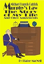 Michael Francis Patrick Murphy's Law The Story of My Life: The Story of My Life