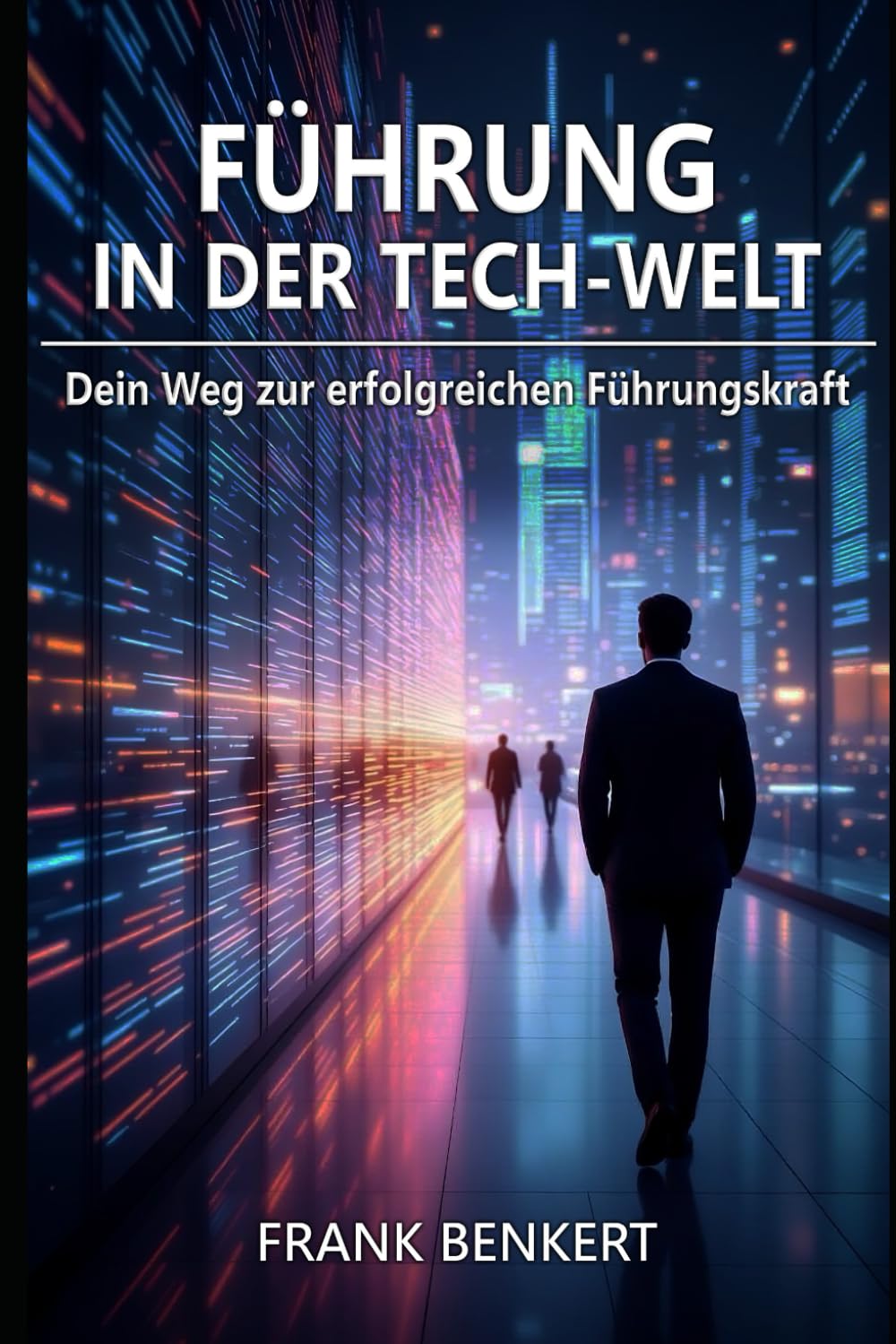 Führung in der Tech-Welt: Dein Weg zur erfolgreichen Führungskraft