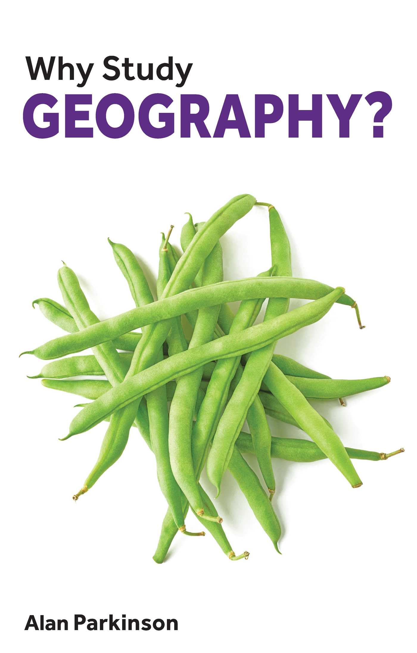 Why Study Geography? by Alan Parkinson PAPERBACK 9781913019150
