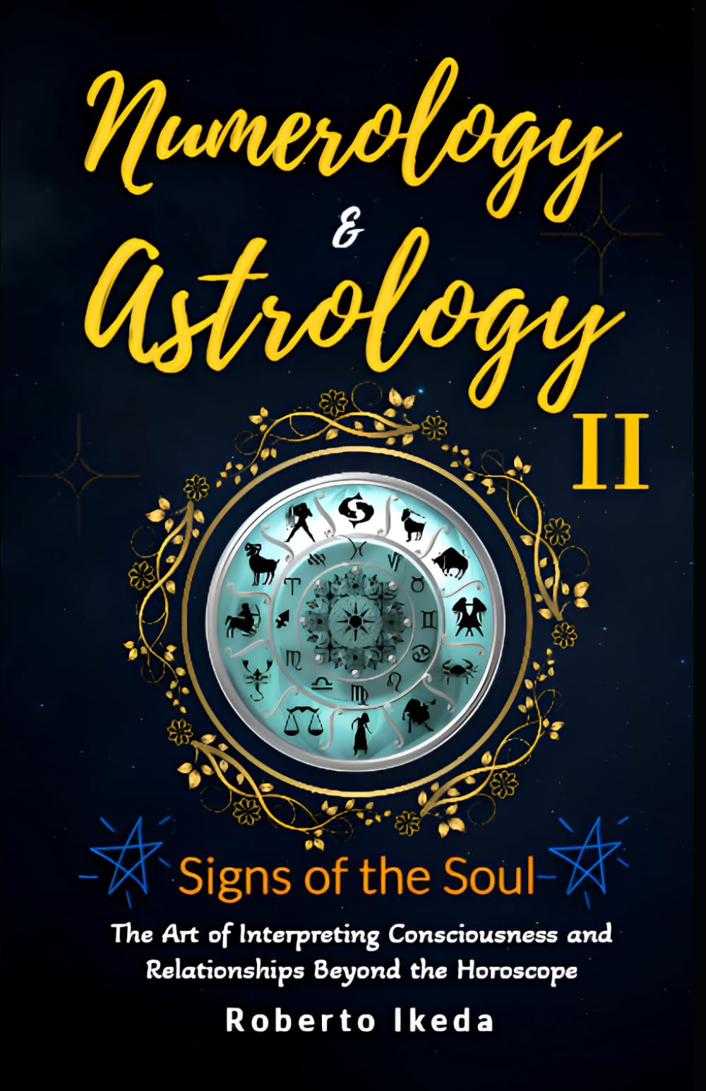 Numerology & Astrology II: Signs of the Soul (Numerology & Astrology: The Awakening of the Soul)