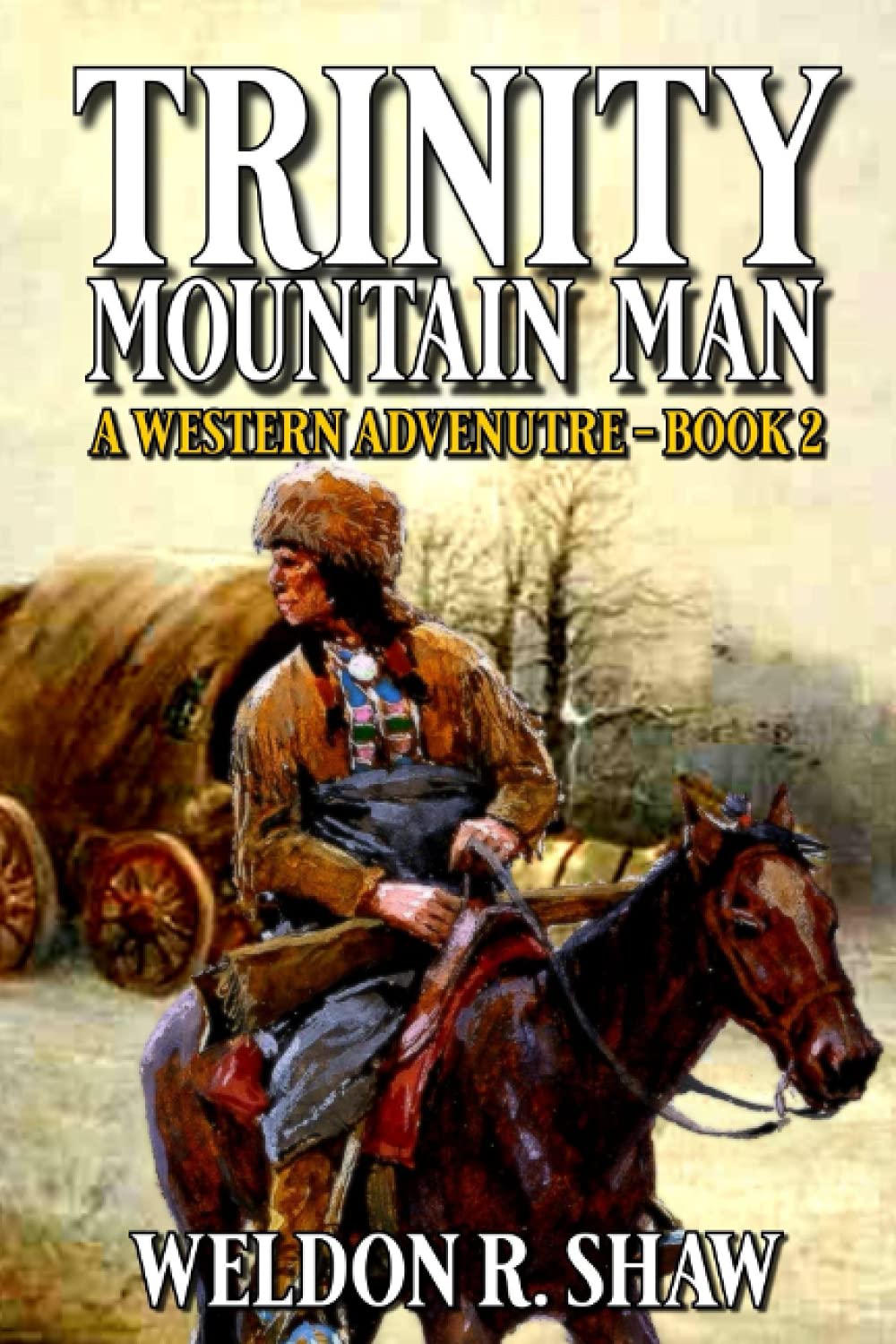 Trinity: Mountain Man: The Wilderness Is Calling: A Mountain Man Adventure (A Trinity: Mountain Man Adventure)