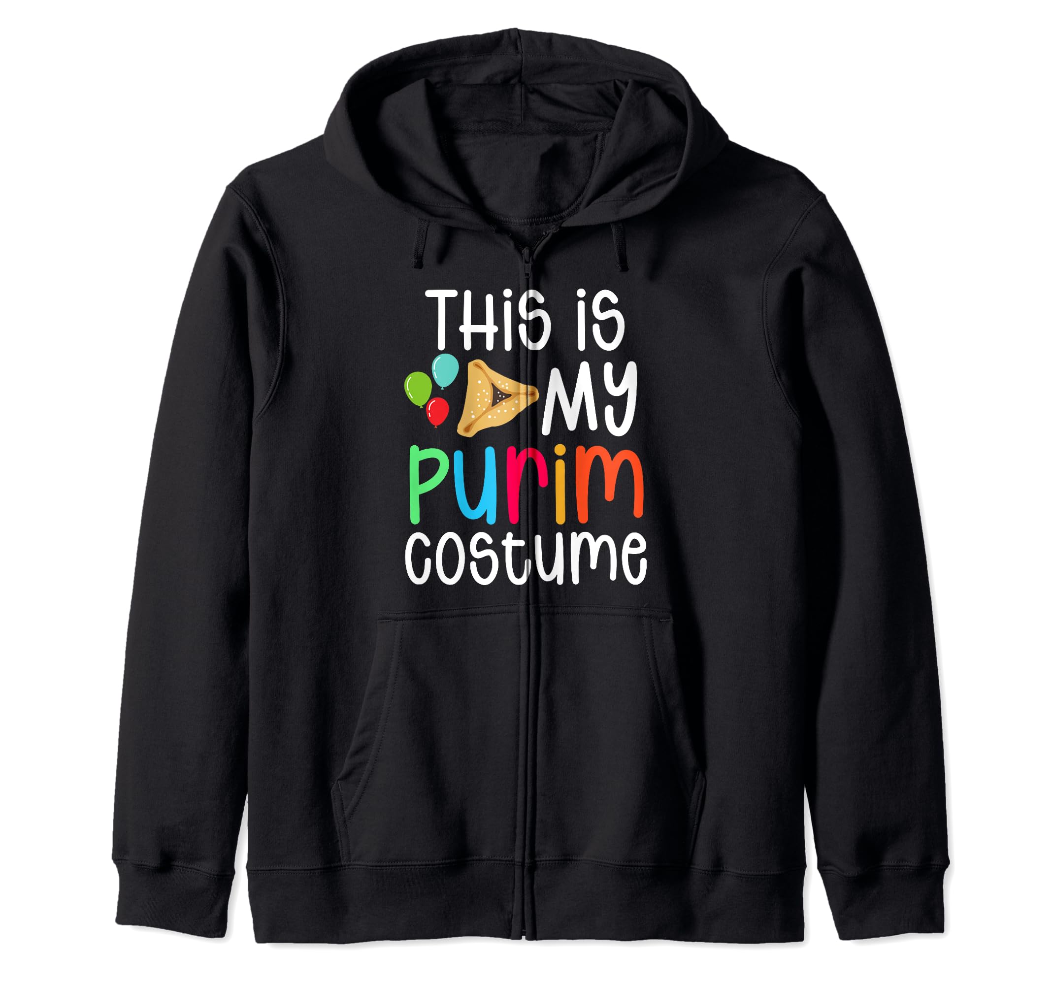 Happy Purim Mishloach Manot This Is My Purim Costume Jewish Zip Hoodie