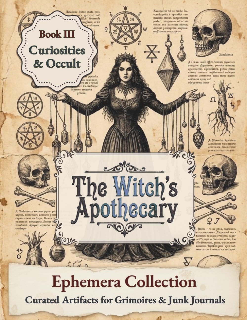 The Witch's Apothecary Ephemera Collection: Book III - Curiosities & Occult: Curated Artifacts for Grimoires & Junk Journals