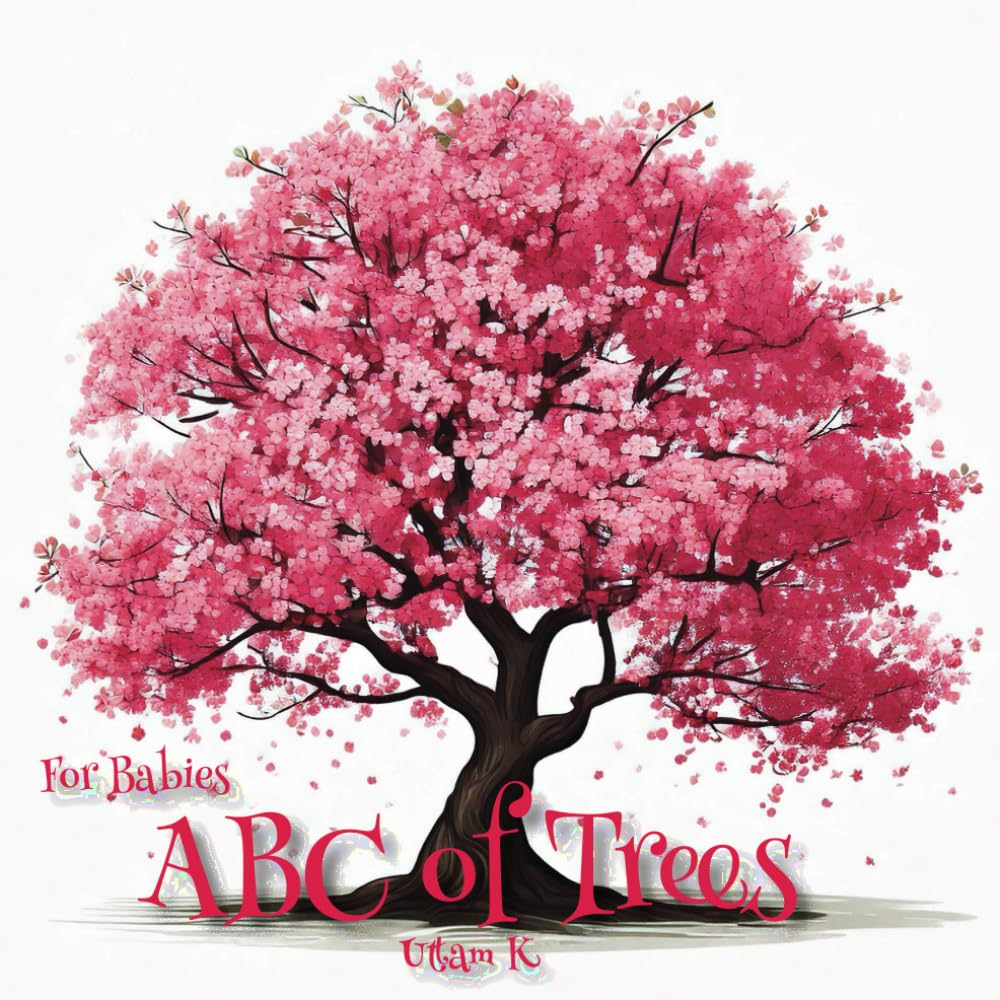 ABC of Trees For Babies: Discover the Wonderful World of Trees, From A to Z! (Genius Baby & Kids University)
