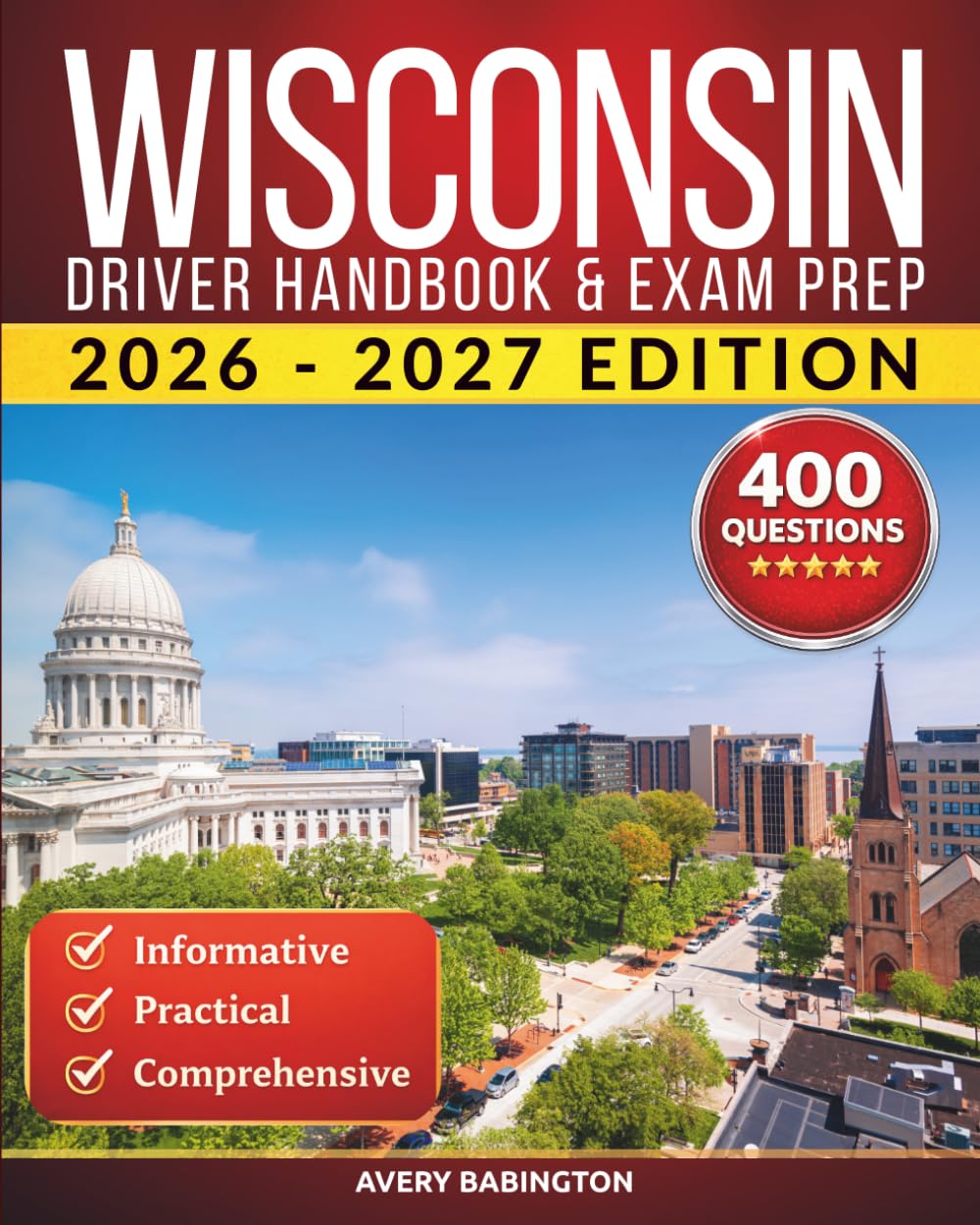 Wisconsin Driver Handbook & Exam Prep: 400 Practice Questions, Road Signs Guide & Complete Study Manual for the Wisconsin DMV Permit Test (U.S. DMV Exam Guide 2026-2027)