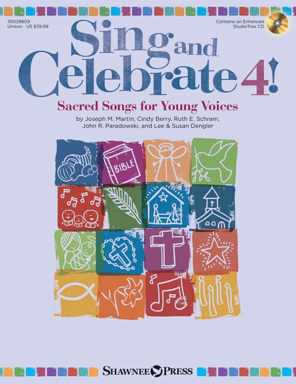 Sing and Celebrate 4! Sacred Songs for Young Voices: Book/Enhanced CD (with teaching resources and reproducible pages)