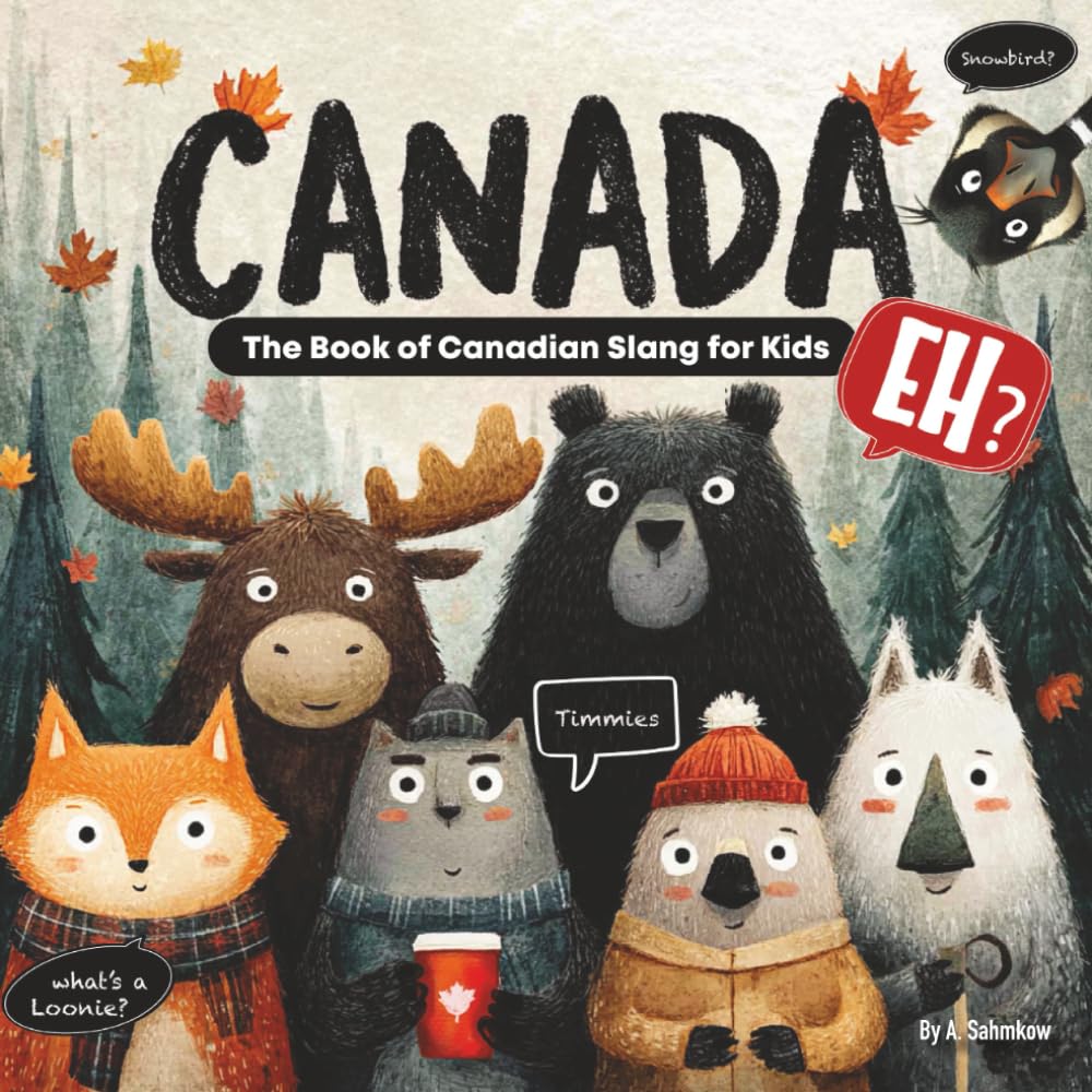 Canada, The book of Canadian slang for kids: Learn About Canada’s Words, Culture, and Fun Facts