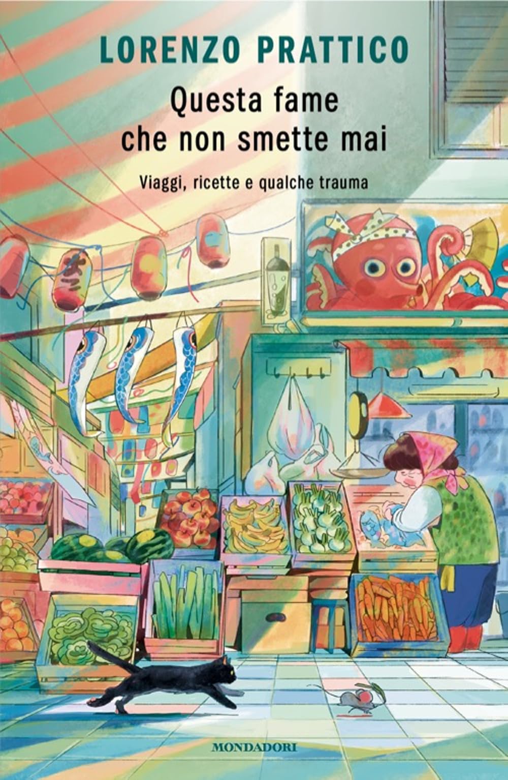 Questa Fame Che Non Smette Mai. Viaggi, Ricette E Qualche Trauma - 4
