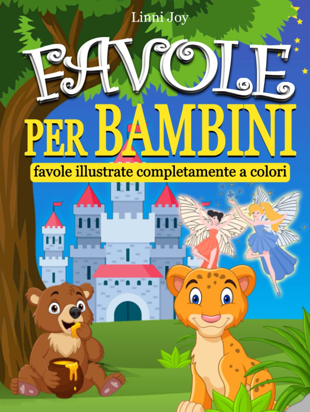 Favole per bambini: Una raccolta di favole illustrate completamente a colori, storie uniche ricche di insegnamenti e valori per il tuo bambino.