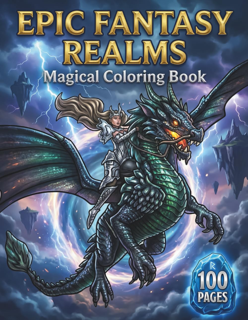 Epic Fantasy Realms: Magical Coloring Book for Adults and Teens with 100 Pages featuring Majestic Dragons, Valiant Knights, and Enchanting Fairies for ... (Mythical & Magical Realms Series)