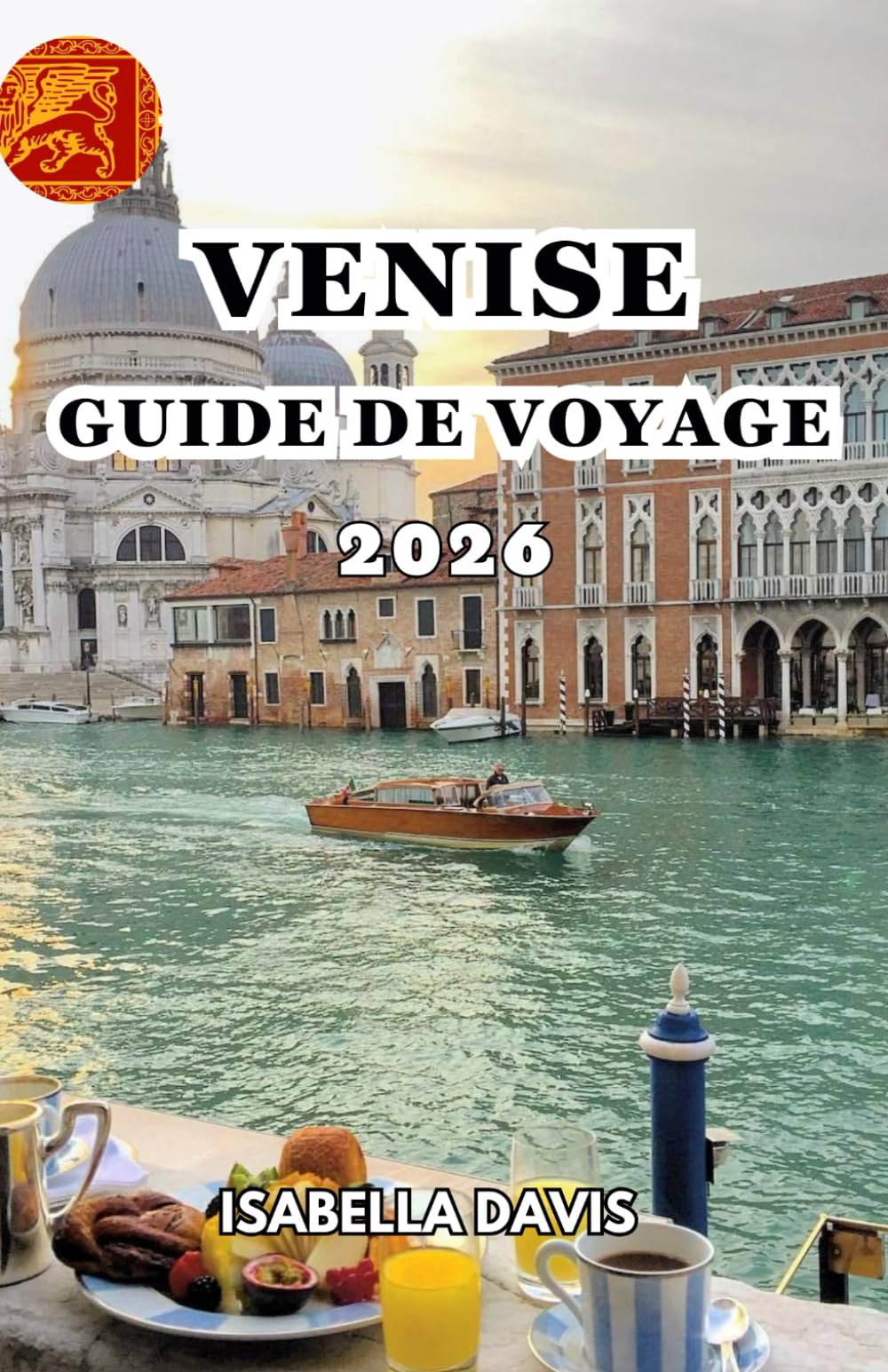 VENISE GUIDE DE VOYAGE 2026