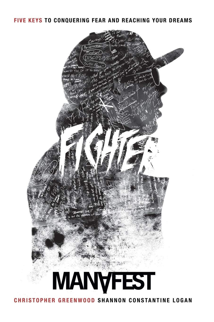 Fighter: 5 Keys To Conquering Fear & Reaching Your Dreams