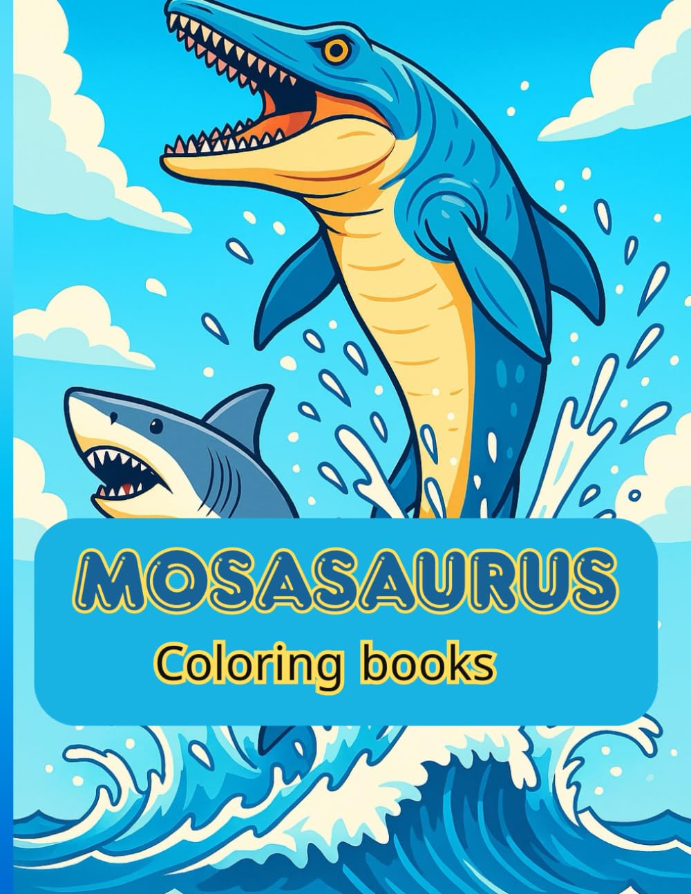 Mosasaurus Coloring Book for Kids Fun Sea Dinosaur Adventure | Ages 6–11 | 8.5 x 11 in | Prehistoric Marine Reptiles | Easy & Bold Outlines for ... book dinosaur ocean٫easy coloring book