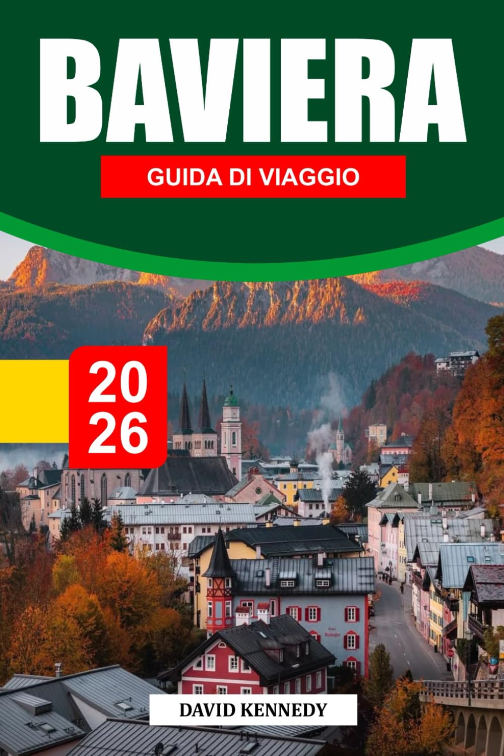 BAVIERA GUIDA DI VIAGGIO 2026: Castelli da favola, paesaggi alpini e tradizioni senza tempo nel sud della Germania