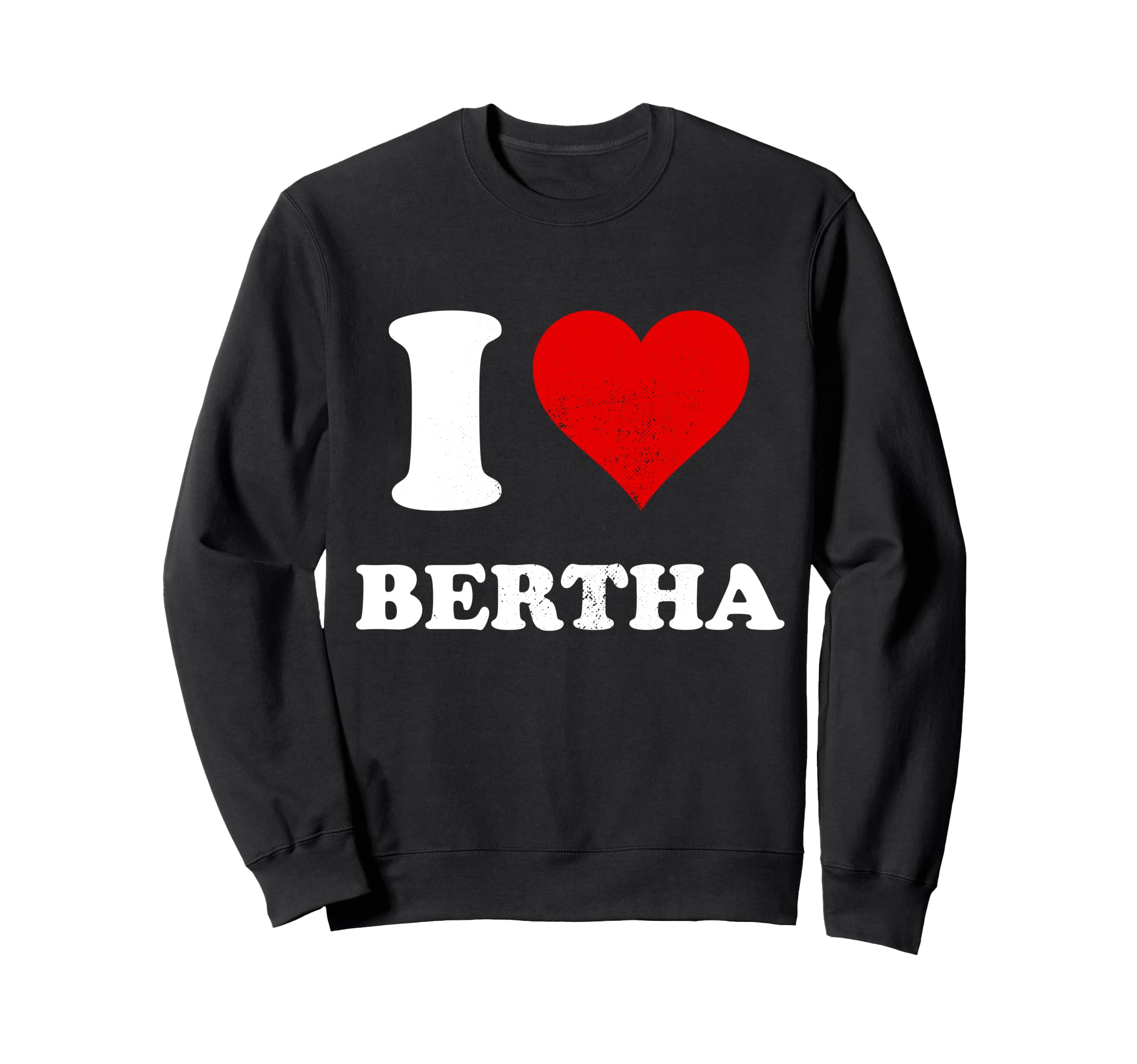Original I Love Bertha I Heart Bertha Sweatshirt