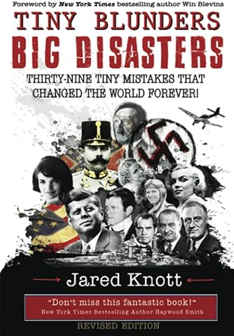 Tiny Blunders/Big Disasters: Thirty-Nine Tiny Mistakes That Changed the World Forever (Revised Edition)