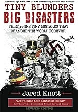 Tiny Blunders/Big Disasters: Thirty-Nine Tiny Mistakes That Changed the World Forever (Revised Edition)