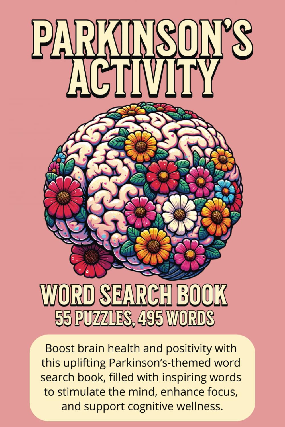 Parkinson’s Activity- Word Search Book: Stimulate the Brain with Positive Themed Words!
