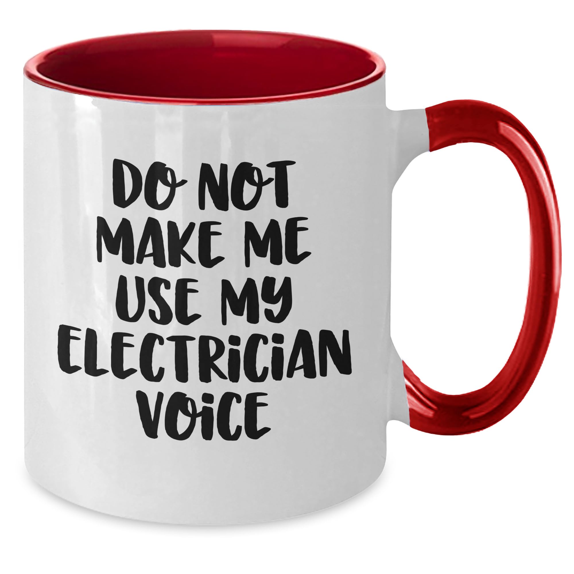 Do Not Make Me Use My Electrician Voice Two Tone Coffee Mug Gifts from Men for Electrician Christmas