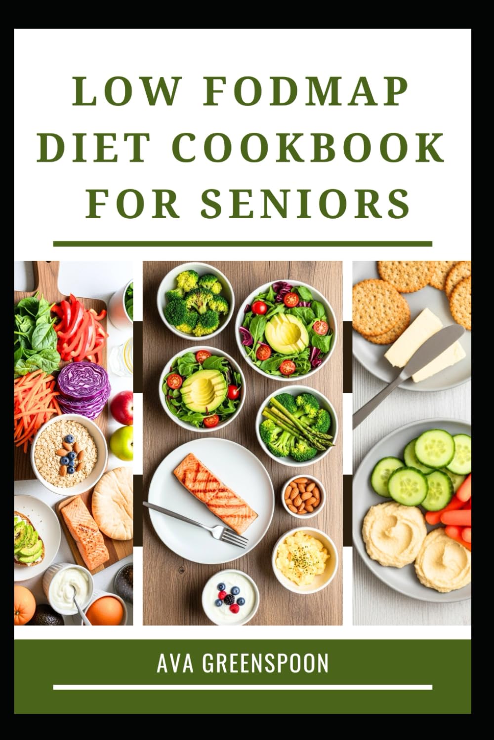 LOW FODMAP DIET COOKBOOK FOR SENIORS: Delicious Recipes for Digestive Comfort